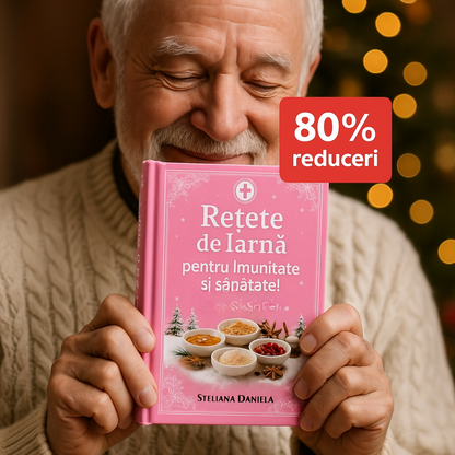Rețete de Iarnă pentru Imunitate și Sănătate! De Steliana Daniela